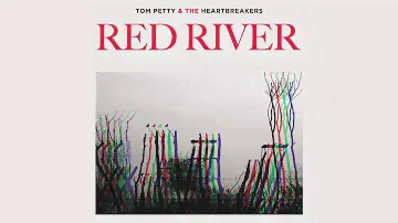Tom Petty and the Heartbreakers: Red River [Official Audio]