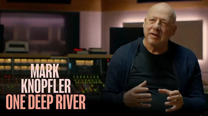 Mark Knopfler on the connections of ‘Tunnel 13’, from One Deep River