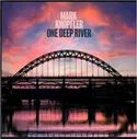 Mark Knopfler (Dire Straits) "One Deep River" (Новый Альбом 2024!!!) CD